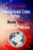 International Crime Series Book Two (Political Crime) (eBook, ePUB)