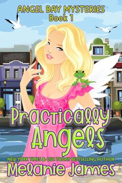 Practically Angels (Angel Bay Mysteries, #1) (eBook, ePUB) - James, Melanie