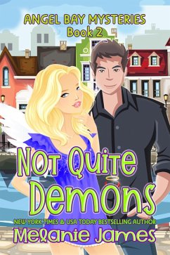 Not Quite Demons (Angel Bay Mysteries, #2) (eBook, ePUB) - James, Melanie