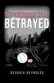 The Cautionary Heart Betrayed (eBook, ePUB)