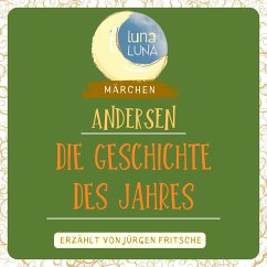 Die Geschichte des Jahres (MP3-Download) - Andersen, Hans Christian; Luna, Luna