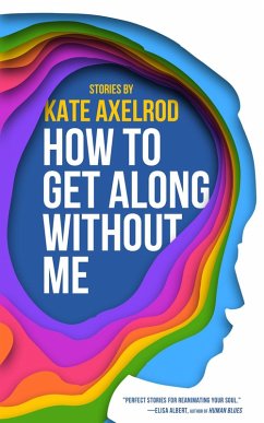 How to Get Along Without Me (eBook, ePUB) - Axelrod, Kate