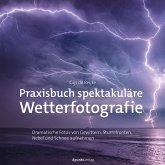 Praxisbuch spektakuläre Wetterfotografie (eBook, PDF)