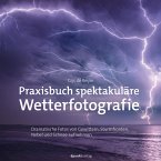 Praxisbuch spektakuläre Wetterfotografie (eBook, ePUB)