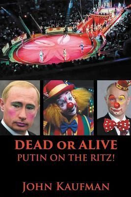 Dead or Alive Putin on the Ritz! (eBook, ePUB)