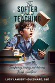 The Softer Side of Teaching (eBook, ePUB)