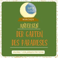 Der Garten des Paradieses (MP3-Download) - Andersen, Hans Christian; Luna, Luna