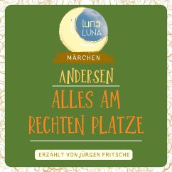 Alles am rechten Platze (MP3-Download) - Andersen, Hans Christian; Luna, Luna