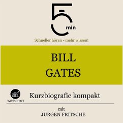Bill Gates: Kurzbiografie kompakt (MP3-Download) - 5 Minuten; 5 Minuten Biografien; Fritsche, Jürgen