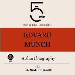 Edvard Munch: A short biography (MP3-Download) - 5 Minutes; 5 Minute Biographies; Fritsche, George