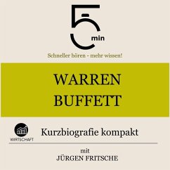 Warren Buffett: Kurzbiografie kompakt (MP3-Download) - 5 Minuten; 5 Minuten Biografien; Fritsche, Jürgen