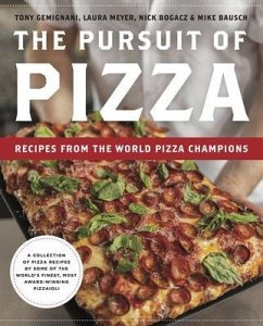 The Pursuit of Pizza (eBook, ePUB) - Gemignani, Tony; Meyer, Laura; Bausch, Mike