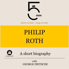 Philip Roth: A short biography (MP3-Download) - 5 Minutes; 5 Minute Biographies; Fritsche, George