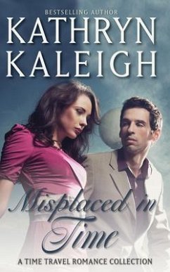 Misplaced in Time (eBook, ePUB) - Kaleigh, Kathryn