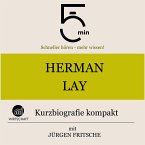Herman Lay: Kurzbiografie kompakt (MP3-Download)