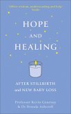 Hope and Healing After Stillbirth And New Baby Loss (eBook, ePUB) Hope and Healing After Stillbirth And New Baby Loss (eBook, ePUB)