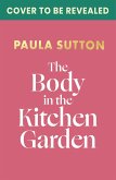 The Body in the Kitchen Garden: Hill House Vintage Murder Mystery Book 2 (eBook, ePUB)