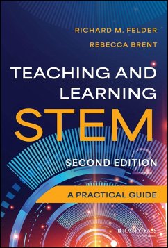 Teaching and Learning STEM (eBook, ePUB) - Felder, Richard M.; Brent, Rebecca
