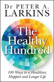 The Healthy Hundred (eBook, PDF) The Healthy Hundred (eBook, PDF)