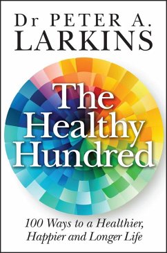 The Healthy Hundred (eBook, PDF) - Larkins, Peter A.