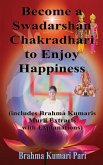 Become a Swadarshan Chakradhari to Enjoy Happiness (includes Brahma Kumaris Murli Extracts with Explanations) (eBook, ePUB) Become a Swadarshan Chakradhari to Enjoy Happiness (includes Brahma Kumaris Murli Extracts with Explanations) (eBook, ePUB)