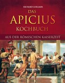 Das Apicius Kochbuch aus der römischen Kaiserzeit (eBook, ePUB)