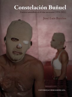 Constelación Buñuel: estética naturalista en el cine mexicano (1950-2021) (eBook, PDF) - Barrios, José Luis