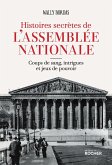 Histoires secrètes de l'Assemblée nationale (eBook, ePUB) Histoires secrètes de l'Assemblée nationale (eBook, ePUB)