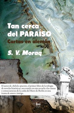 Tan cerca del paraíso : cartas en alemán (eBook, PDF) - Moraq, S. V.