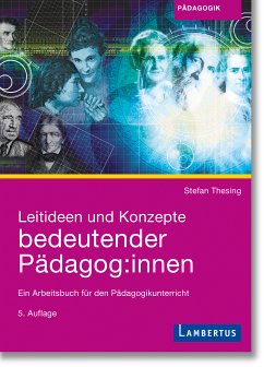 Leitideen und Konzepte bedeutender Pädagog:innen (eBook, PDF) - Thesing, Stefan