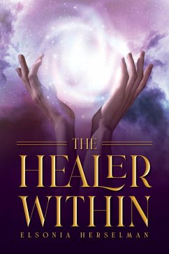 The Healer Within (eBook, ePUB) - Herselman, Elsonia