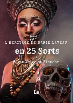 Cover L'Héritage de Marie Laveau en 25 Sorts, Magie Noire et Blanche (eBook, ePUB)