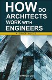 How Do Architects Work with Engineers: A Brief Guide (eBook, ePUB)