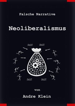 Falsche Narrative - Neoliberalismus (eBook, ePUB) - Klein, Andre