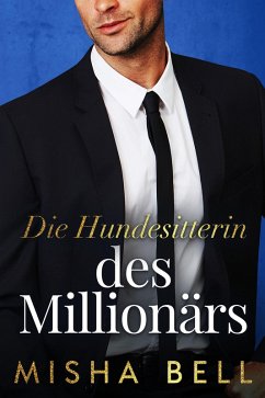 Die Hundesitterin des Milliardärs (eBook, ePUB) - Bell, Misha