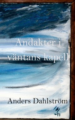 Andakter i väntans kapell (eBook, ePUB) - Dahlström, Anders