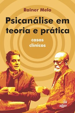 Psicanálise em teoria e prática (eBook, ePUB) - Melo, Rainer