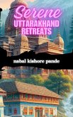 Serene Uttarakhand Retreats (eBook, ePUB)