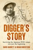 Digger's Story: Surviving the Japanese POW Camps was Just the Beginning (eBook, ePUB)