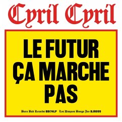 Le Futur Ca Marche Pas - Cyril Cyril