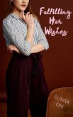 Fulfilling Her Wishes (eBook, ePUB) Fulfilling Her Wishes (eBook, ePUB)