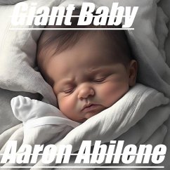 Giant Baby (eBook, ePUB) - Abilene, Aaron