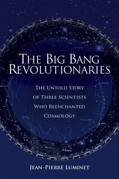 The Big Bang Revolutionaries (eBook, ePUB) - Luminet, Jean-Pierre