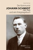 Der Kommunist Johann Schmidt (1901-1945) und sein Kriegstagebuch (eBook, ePUB)