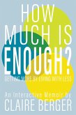 How Much is Enough?: Getting More by Living With Less (eBook, ePUB)
