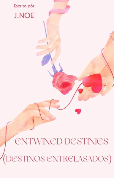 Entwined Destinies (eBook, ePUB) Entwined Destinies (eBook, ePUB)
