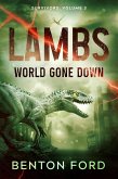 Lambs: World Gone Down (Survivors Volume 3) (eBook, ePUB) Lambs: World Gone Down (Survivors Volume 3) (eBook, ePUB)