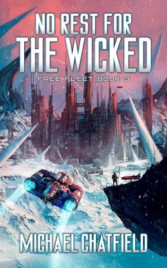 No Rest for the Wicked (Free Fleet, #3) (eBook, ePUB) - Chatfield, Michael