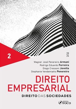 Direito Empresarial - Direito das Sociedades - Vol. 2 (eBook, ePUB) - Armani, Wagner José Penereiro; Ferreira, Rodrigo Eduardo; Jovetta, Diogo Cressoni; Penereiro, Stephanie Vendemiatto