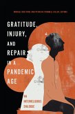 Gratitude, Injury, and Repair in a Pandemic Age (eBook, ePUB)